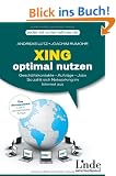 Xing optimal nutzen: Gesch�ftskontakte - Auftr�ge - Jobs. So zahlt sich Networking im Internet aus