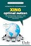 Xing optimal nutzen: Gesch�ftskontakte - Auftr�ge - Jobs. So zahlt sich Networking im Internet aus