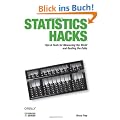 Statistics Hacks: Tips & Tools for Measuring the World and Beating the Odds