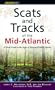 Scats and Tracks of the Mid-Atlantic: A Field Guide to the Signs of Seventy Wildlife Species (Scats and Tracks Series)