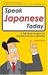 Speak Japanese today: A Self-Study Program for Learning Everyday Japanese (Tuttle Language Library)