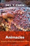 Animacies: Biopolitics, Racial Matter...