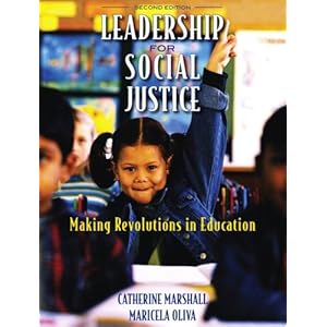 Leadership for Social Justice: Making Revolutions in Education (2nd Edition) Catherine Marshall and Maricela Oliva