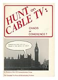 Hunt on cable T.V. : chaos or coherence?