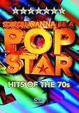 So You Wanna Be A Pop Star - Hits Of The 70s