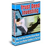 The Basics of Trust Deed Investing: To people who want to start investing in Trust deeds - but don't know how to get started!  AAA+++