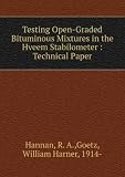 Testing Open-Graded Bituminous Mixtures in the Hveem Stabilometer : Technical Paper