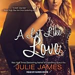 A Lot Like Love: FBI-US Attorney Series, Book 2 | Julie James