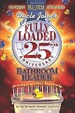 Uncle John's Fully Loaded 25th Anniversary Bathroom Reader (Uncle John's Bathroom Reader)