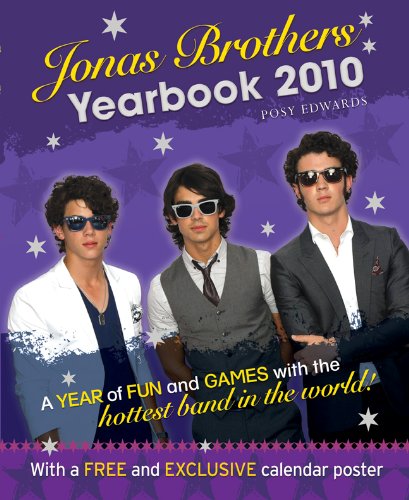 Jonas Brothers Yearbook 2010: A Year of Fun and Games with the Hottest Band in the World!