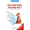 Qui aime bien, vaccine peu !