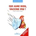 Qui aime bien, vaccine peu !