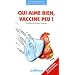 Qui aime bien, vaccine peu !