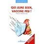 Qui aime bien, vaccine peu !