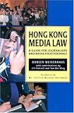 Hong Kong Media Law: A Guide for Journalists And Media Professionals