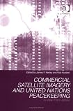 Books : A View from Above: Commercial Satellite Imagery, United Nations Peacekeeping and Canadian Security