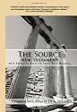 The Source New Testament with Extensive Notes on Greek Word Meaning