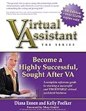 Virtual Assistant - The Series: Become a Highly Successful, Sought After VA