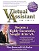 Virtual Assistant - The Series: Become a Highly Successful, Sought After VA