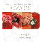Flowers by  Tricia Guild and Elspeth Thompson