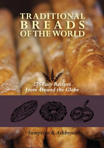 traditional breads of the world 275 easy recipes from around the globe