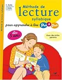 M�thode de lecture syllabique : Pour apprendre � lire pas � pas