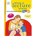 M�thode de lecture syllabique : Pour apprendre � lire pas � pas