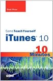 Sams Teach Yourself iTunes 10 in 10 Minutes (Sams Teach Yourself...in 10 Minutes)