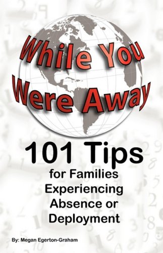 While You Were Away: 101 Tips for Families Experiencing Absence or Deployment Image of While You Were Away: 101 Tips for Families Experiencing Absence or Deployment
