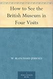 How to See the British Museum in Four Visits