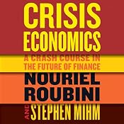 Crisis Economics | [Nouriel Roubini, Stephen Mihm]