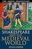 Shakespeare and the Medieval World (Arden Critical Companion)