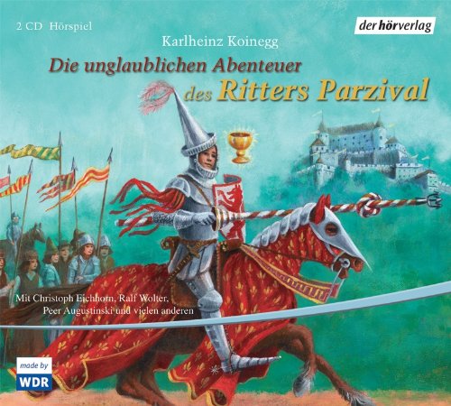 Die unglaublichen Abenteuer des Ritters Parzival, 2 Audio-CDs