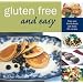 Gluten Free & Easy: Enjoy Your Favorite Foods with These 90+ Recipes