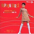 Nippon Girls ~ Japanese Pop, Beat & Bossa Nova 1966-1970