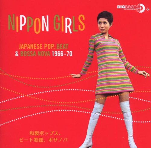 Nippon Girls: Japanese Pop, Beat and Bossa Nova 1966-1970
