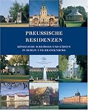 Produkt-Bild: Preu&szlig;ische Residenzen. K&ouml;nigliche Schl&ouml;sser und G&auml;rten in Berlin und Brandenburg