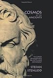 Cosmos of the Ancients: The Greek Philosophers on Myth and Cosmology