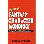 Famous Fantasy Character Monologs: Starring the Not-so-wicked Witch And More