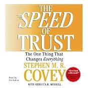 The Speed of Trust: The One Thing that Changes Everything | [Stephen R. Covey, Rebecca R. Merrill]