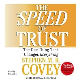 The Speed of Trust: The One Thing that Changes Everything