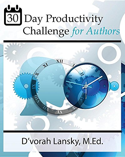 30-Day Productivity Challenge for Authors: Become More Productive in 5 Minutes a Day