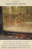 Dream Me Home Safely: Writers on Growing Up in America