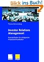 Investor Relations Management: Praxisleitfaden f�r erfolgreiche Finanzkommunikation