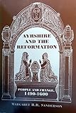 Ayrshire and the Reformation : people and change, 1490-1600