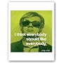 Quotes: I think everybody should like everybody by Andy Warhol 10"x10" Art Print Poster