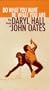 Do What You Want, Be What You Are:The Music of Daryl Hall & John Oates