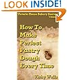 How To Make Perfect Pastry Dough - Every Time (Victoria House Bakery Secrets)