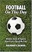 Football on This Day: History, Facts and Figures from Every Day of the Year (On This Day)
