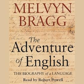 The Adventure of English: The Biography of a Language (Unabridged)